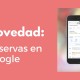 Novedad reservas en google